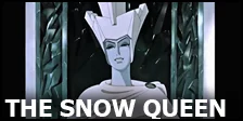 The Snow Queen.